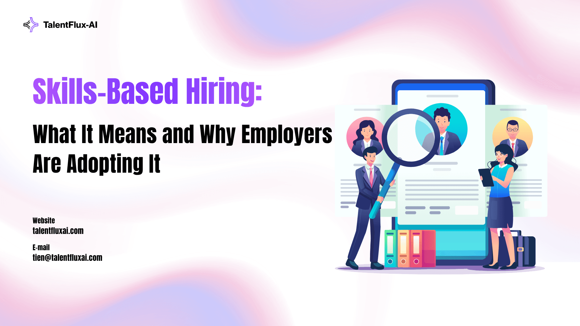 Skills-Based Hiring: What It Means and Why Employers Are Adopting It