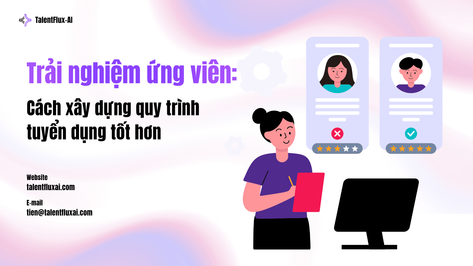 Trải nghiệm ứng viên: Cách xây dựng quy trình tuyển dụng tốt hơn