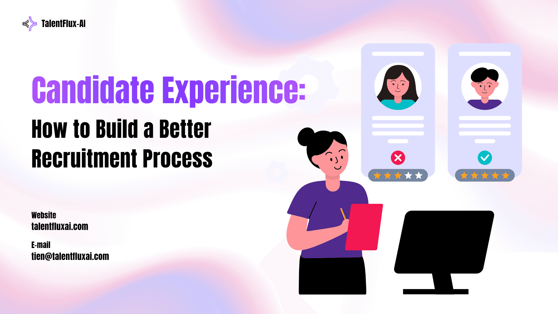 Candidate Experience: How to Build a Better Recruitment Process