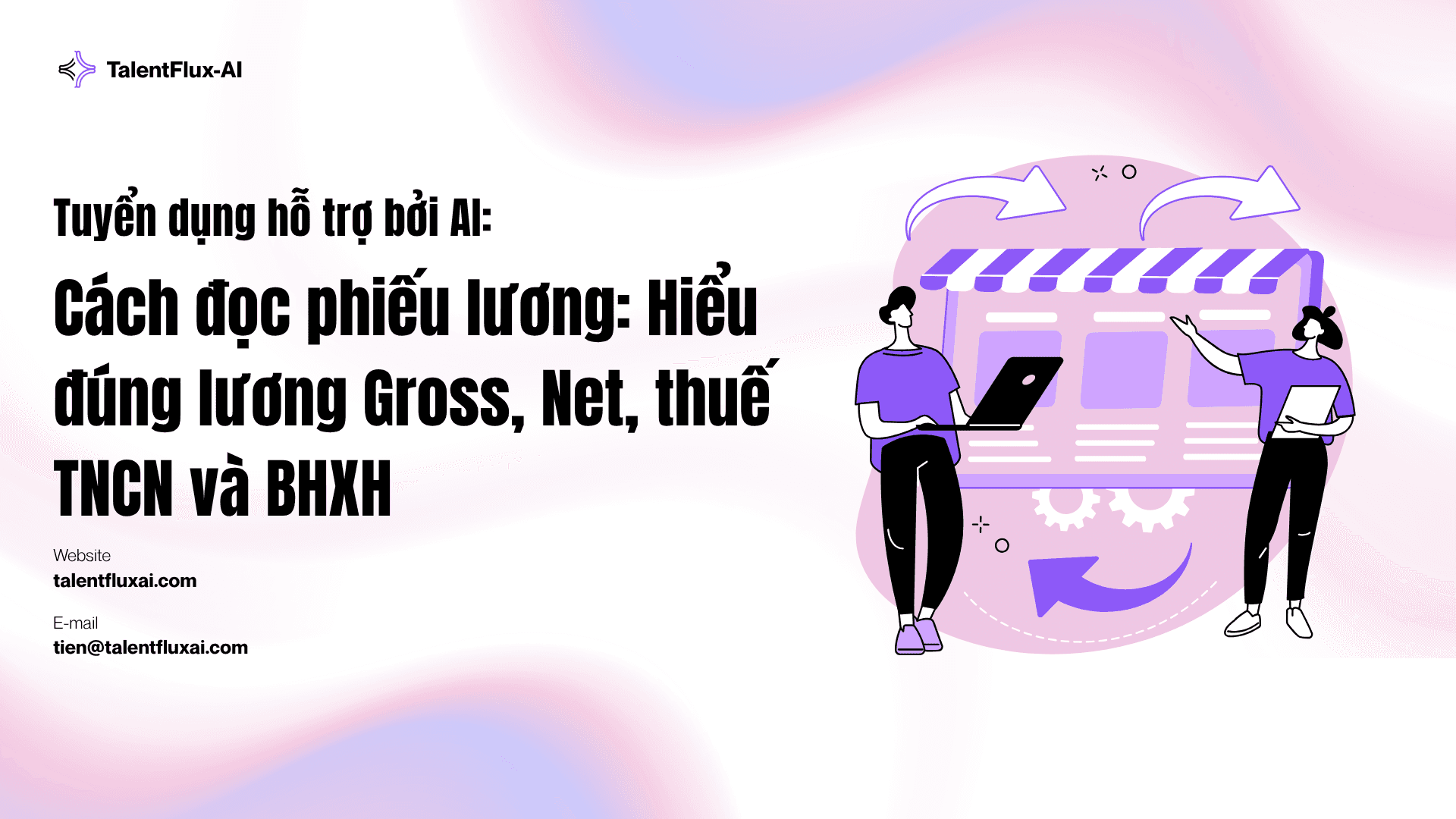 Cách đọc phiếu lương: Hiểu đúng lương Gross, Net, thuế TNCN và BHXH