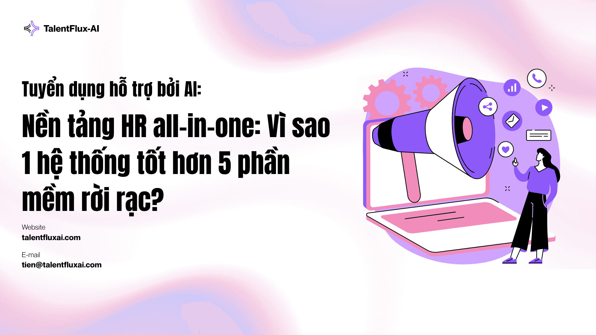 Nền tảng HR all-in-one: Vì sao 1 hệ thống tốt hơn 5 phần mềm rời rạc?