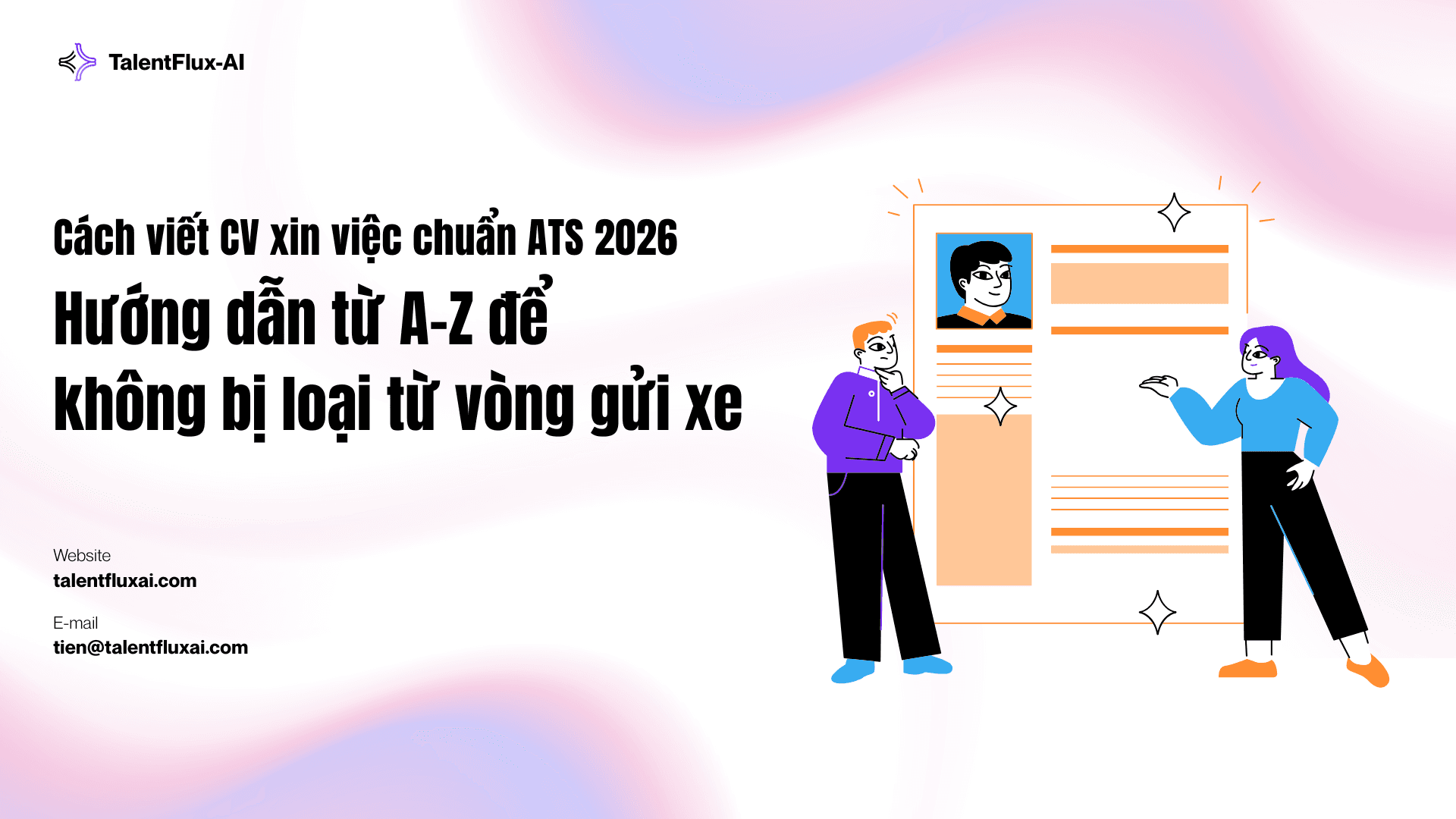 Cách viết CV xin việc chuẩn ATS 2026: Hướng dẫn từ A–Z để không bị loại từ "vòng gửi xe"